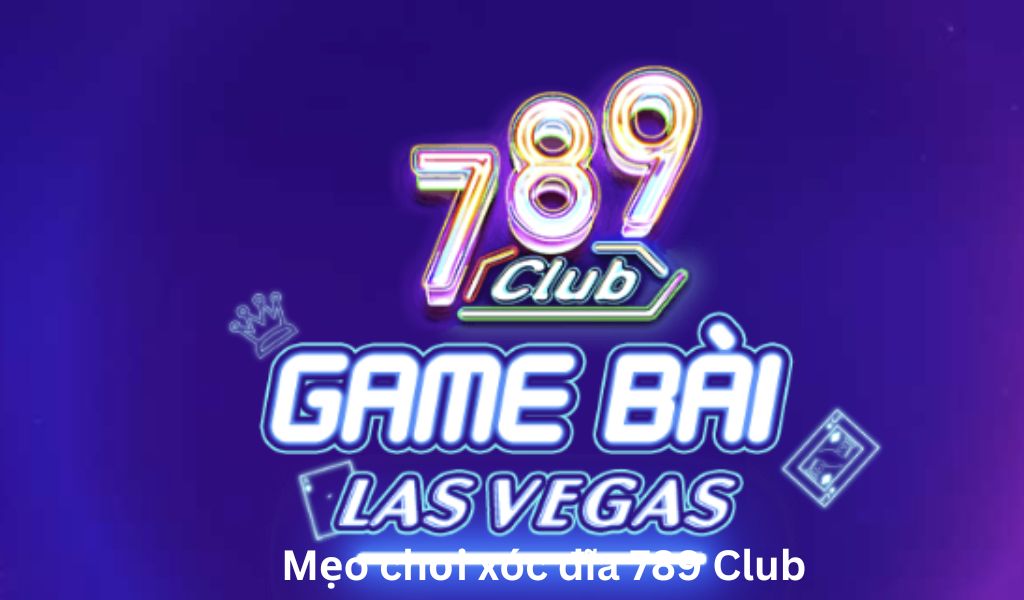 Cổng game đổi thưởng 789 Club